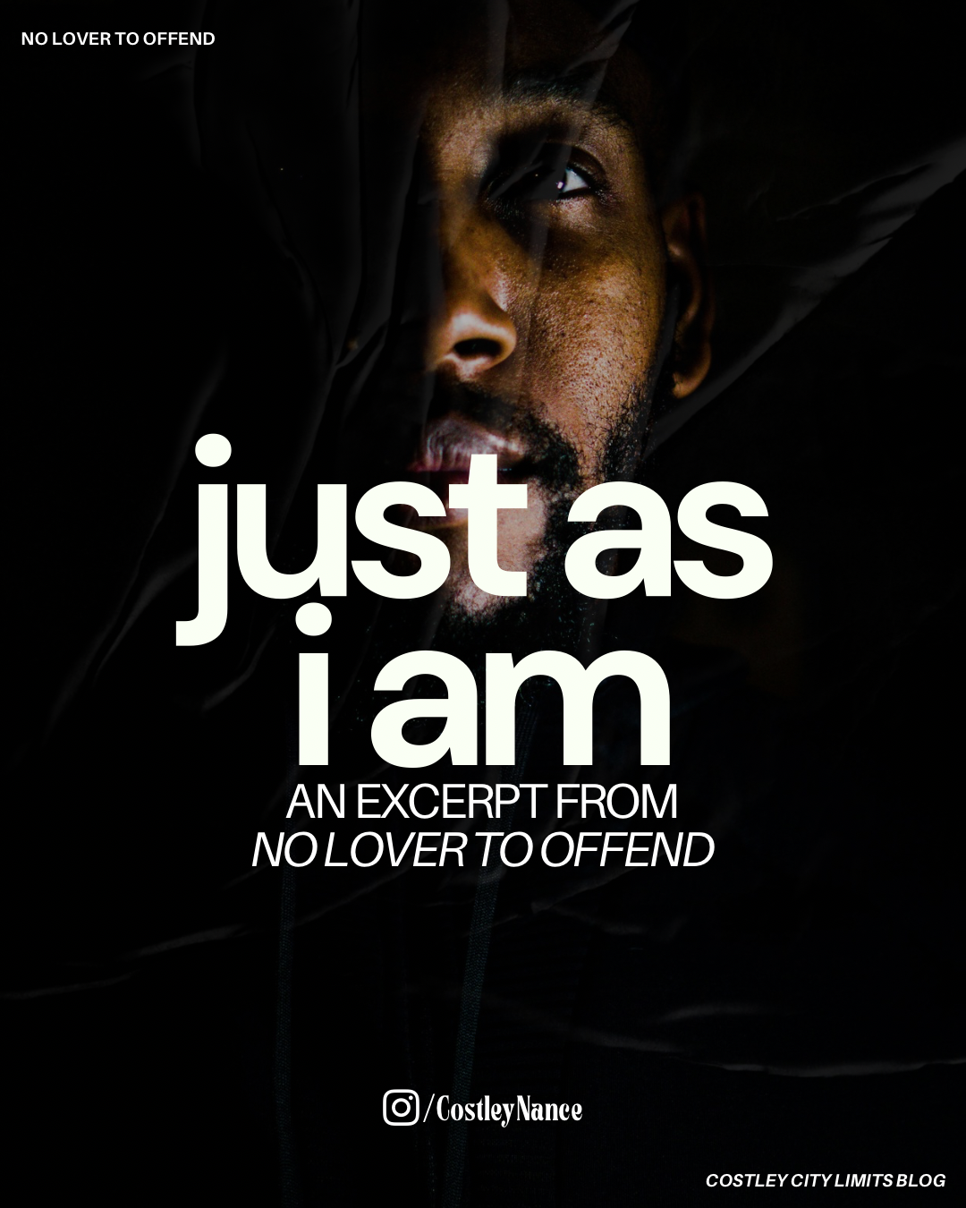 JUST AS I AM // No Lover To Offend [ Excerpt ]